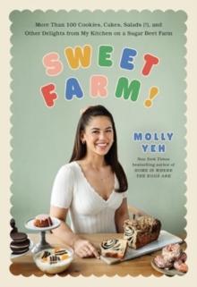 HarperCollins Publishers Inc Sweet Farm! , More Than 100 Cookies, Cakes, Salads (!), And Other Delights From My Kitchen On A Sugar Beet Farm