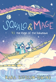 Squalo & Mage vs. the Rage of the Bakunawa : A Graphic Novel