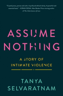 Assume Nothing : A Story of Intimate Violence