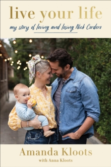 HarperCollins Live Your Life , My Story Of Loving And Losing Nick Cordero