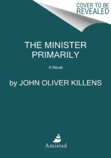 The Minister Primarily : A Novel