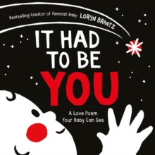 It Had To Be You : A High Contrast Book For Newborns