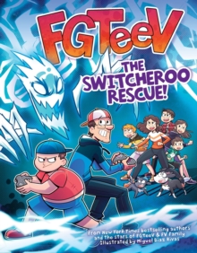 FGTeeV: The Switcheroo Rescue! : A Graphic Novel