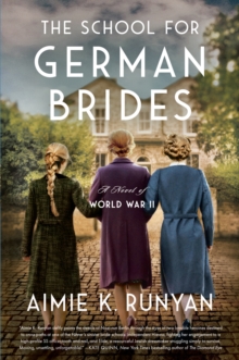 The School for German Brides : A Novel of World War II