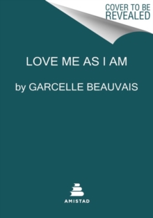 Love Me as I Am : My Journey from Haiti to Hollywood to Happiness