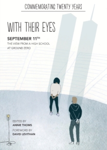 with their eyes : September 11th: The View from a High School at Ground Zero