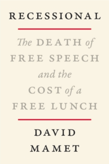 Recessional : The Death of Free Speech and the Cost of a Free Lunch