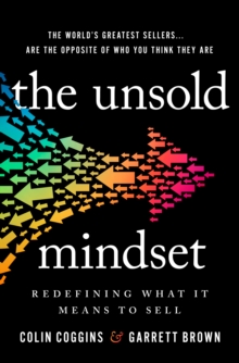 The Unsold Mindset : Redefining What It Means to Sell