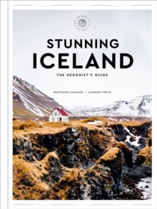 Stunning Iceland : The Hedonist's Guide