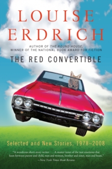 The Red Convertible : Selected and New Stories, 1978-2008