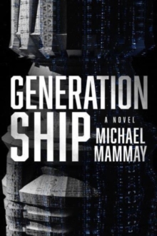 Generation Ship : A Novel