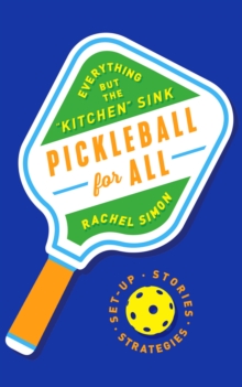 Pickleball for All : Everything but the "Kitchen" Sink