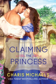 Claiming the Princess : A Novel