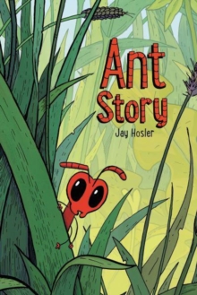 Ant Story : A Graphic Novel