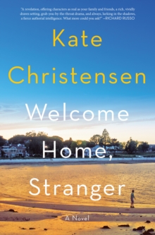 Welcome Home, Stranger : A Novel