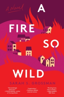 A Fire So Wild : A Novel
