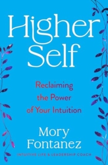 HarperCollins Publishers Inc Higher Self , Reclaiming The Power Of Your Intuition