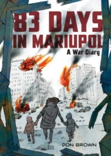 83 Days in Mariupol: A War Diary