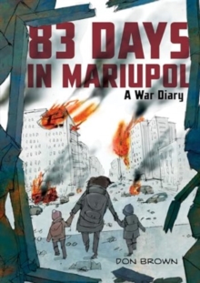 83 Days in Mariupol: A War Diary : A Graphic Novel