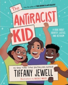 The Antiracist Kid : A Book About Identity, Justice, and Activism