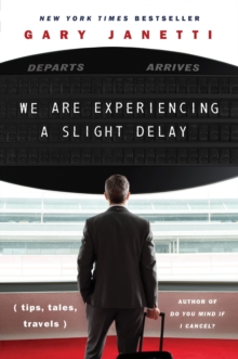 HarperCollins Publishers Inc We Are Experiencing A Slight Delay , (tips, Tales, Travels)