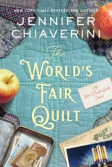 The World's Fair Quilt : An ELM Creek Quilts Novel