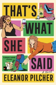 That's What She Said : A Novel