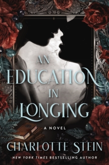 An Education in Longing : A Novel
