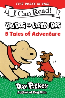 Big Dog and Little Dog: 5 Tales of Adventure : 5 My First I Can Reads in One! Big Dog and Little Dog, Big Dog and Little Dog Getting Trouble, Big Dog and Little Dog Making a Mistake, Big Dog and Littl