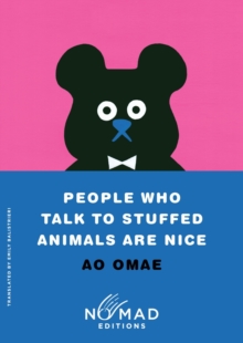 People Who Talk to Stuffed Animals Are Nice (Nomad Edition) : Stories