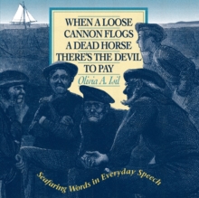 When a Loose Cannon Flogs a Dead Horse There's the Devil to Pay : Seafaring Words in Everyday Speech, Paperback Book When a Loose Cannon Flogs a Dead Horse There's the Devil to Pay : Seafaring Words in Everyday Speech, Paperback Book