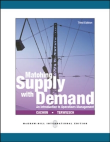 Matching Supply with Demand: An Introduction to Operations Management, Paperback Book Matching Supply with Demand: An Introduction to Operations Management, Paperback Book