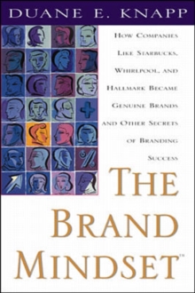 The Brand Mindset: Five Essential Strategies for Building Brand Advantage Throughout Your Company, Hardback Book The Brand Mindset: Five Essential Strategies for Building Brand Advantage Throughout Your Company, Hardback Book