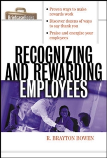 Recognizing and Rewarding Employees, Paperback / softback Book Recognizing and Rewarding Employees, Paperback / softback Book