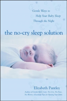 The No-Cry Sleep Solution: Gentle Ways to Help Your Baby Sleep Through the Night, Paperback Book The No-Cry Sleep Solution: Gentle Ways to Help Your Baby Sleep Through the Night, Paperback Book