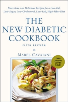 The New Diabetic Cookbook : More Than 200 Delicious Recipes for a Low-Fat, Low-Sugar, Low-Cholesterol, Low-Salt, High-Fiber Diet, Paperback Book The New Diabetic Cookbook : More Than 200 Delicious Recipes for a Low-Fat, Low-Sugar, Low-Cholesterol, Low-Salt, High-Fiber Diet, Paperback Book