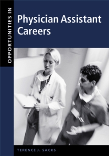 Opportunities in Physician Assistant Careers, Revised Edition