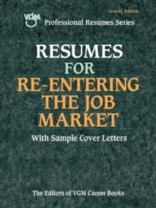 Resumes for Re-entering the Job Market, Second Edition