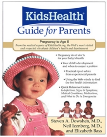 The KidsHealth Guide for Parents