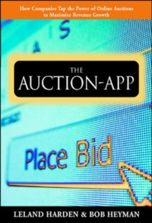 The Auction App: How Companies Tap the Power of Online Auctions to Maximize Revenue Growth