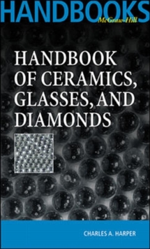 Handbook of Ceramics Glasses, and Diamonds