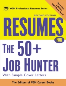 Resumes for the 50+ Job Hunter, 2nd Ed.