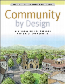 Community By Design: New Urbanism for Suburbs and Small Communities