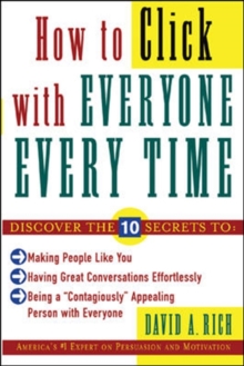 How to Click With Everyone Every Time, Paperback / softback Book How to Click With Everyone Every Time, Paperback / softback Book