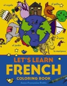 Let's Learn French Coloring Book, Paperback / softback Book Let's Learn French Coloring Book, Paperback / softback Book