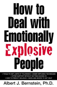 How to Deal with Emotionally Explosive People