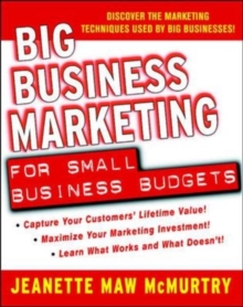 Big Business Marketing For Small Business Budgets