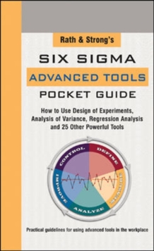 Rath & Strong's Six Sigma Advanced Tools Pocket Guide, Spiral bound Book Rath & Strong's Six Sigma Advanced Tools Pocket Guide, Spiral bound Book