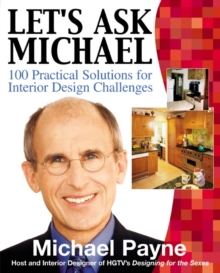 Let's Ask Michael : 100  Practical Solutions for Interior Design Challenges