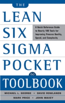 The Lean Six Sigma Pocket Toolbook: A Quick Reference Guide to Nearly 100 Tools for Improving Quality and Speed